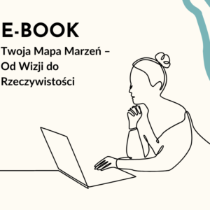 Przewodnik: Twoja Mapa Marzeń – Od Wizji do Rzeczywistości (Workbook)