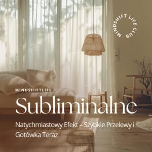 Subliminal: Natychmiastowy Efekt – Szybkie Przelewy i Gotówka Teraz (Audio MP3)
